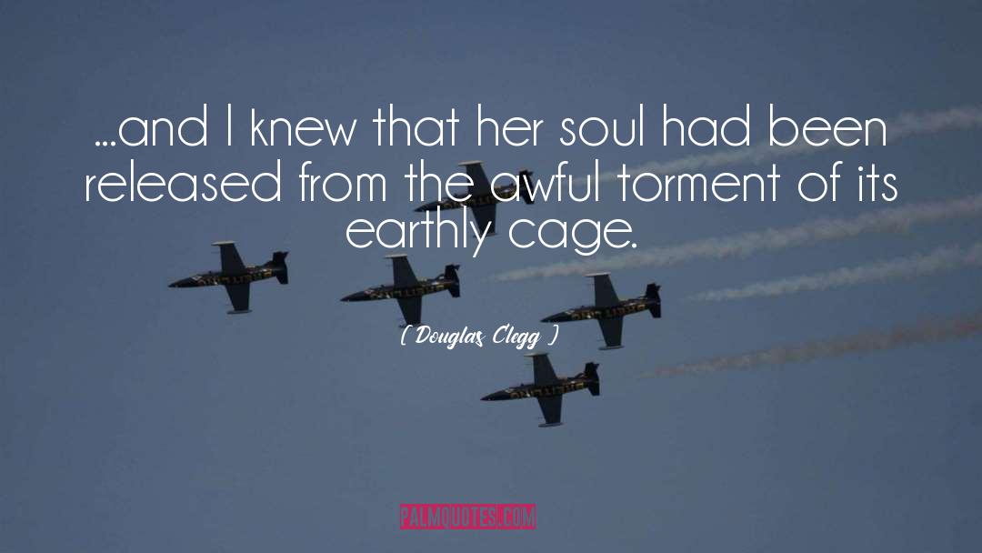Douglas Clegg Quotes: ...and I knew that her