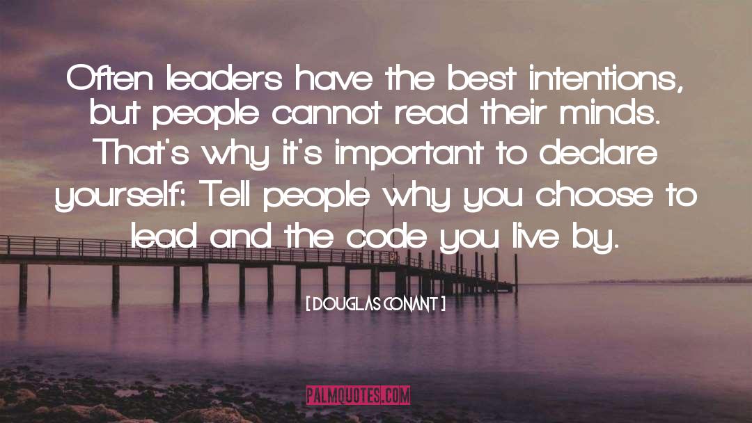 Douglas Conant Quotes: Often leaders have the best