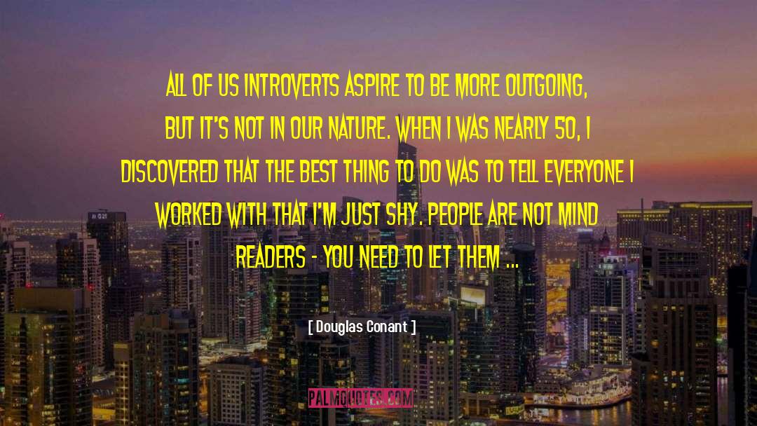 Douglas Conant Quotes: All of us introverts aspire