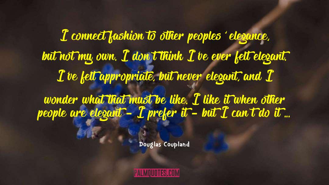 Douglas Coupland Quotes: I connect fashion to other