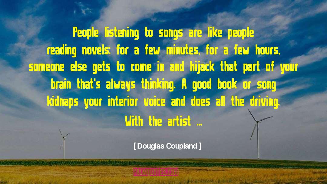 Douglas Coupland Quotes: People listening to songs are