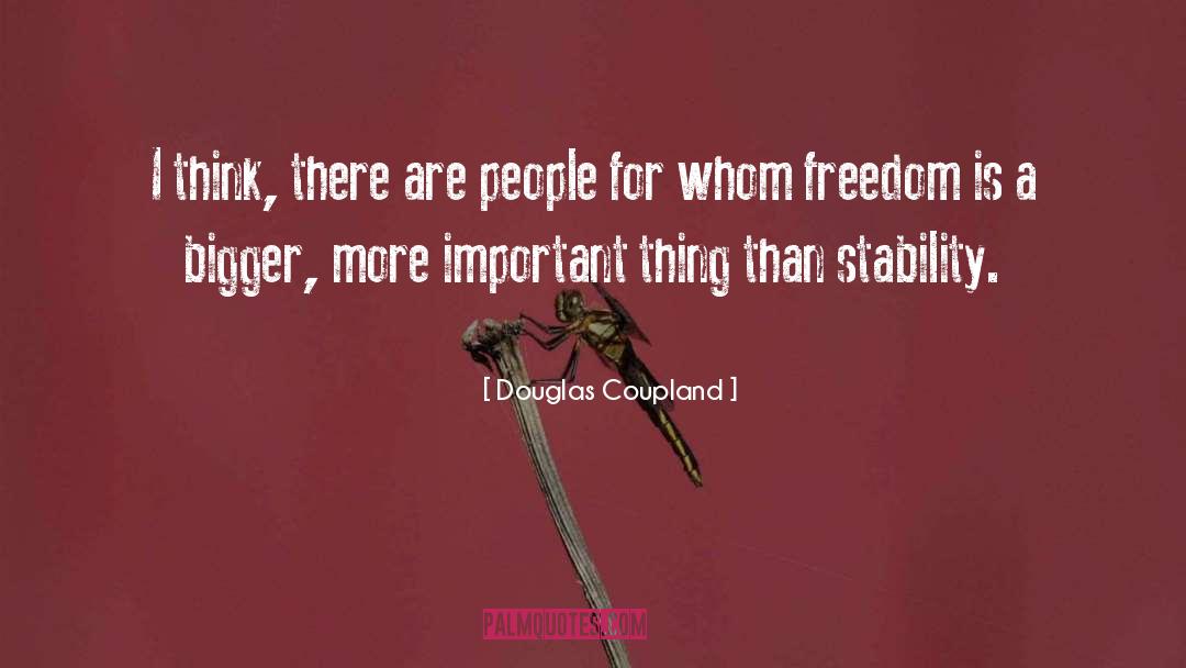 Douglas Coupland Quotes: I think, there are people