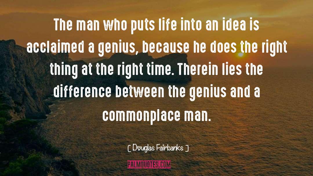 Douglas Fairbanks Quotes: The man who puts life