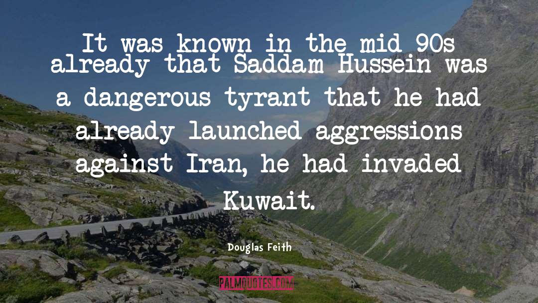 Douglas Feith Quotes: It was known in the