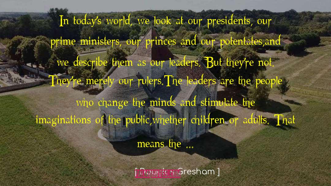Douglas Gresham Quotes: In today's world, we look