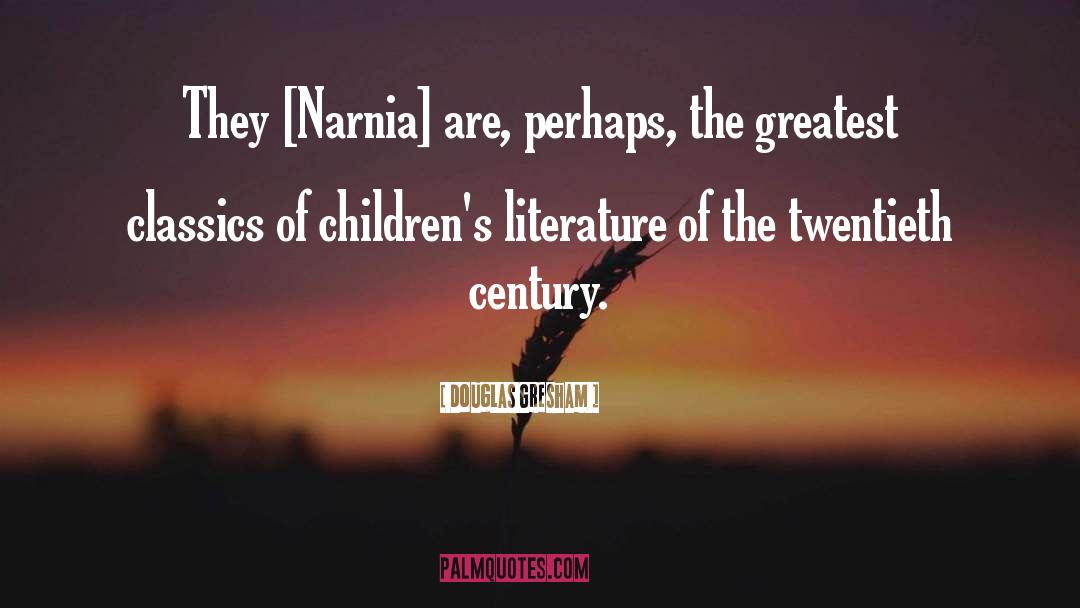 Douglas Gresham Quotes: They [Narnia] are, perhaps, the