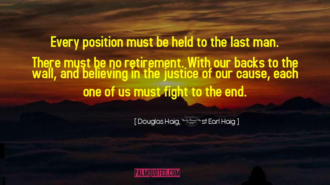 Douglas Haig, 1st Earl Haig Quotes: Every position must be held