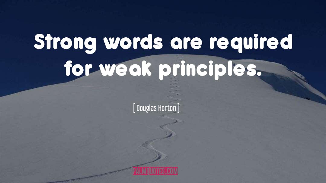 Douglas Horton Quotes: Strong words are required for
