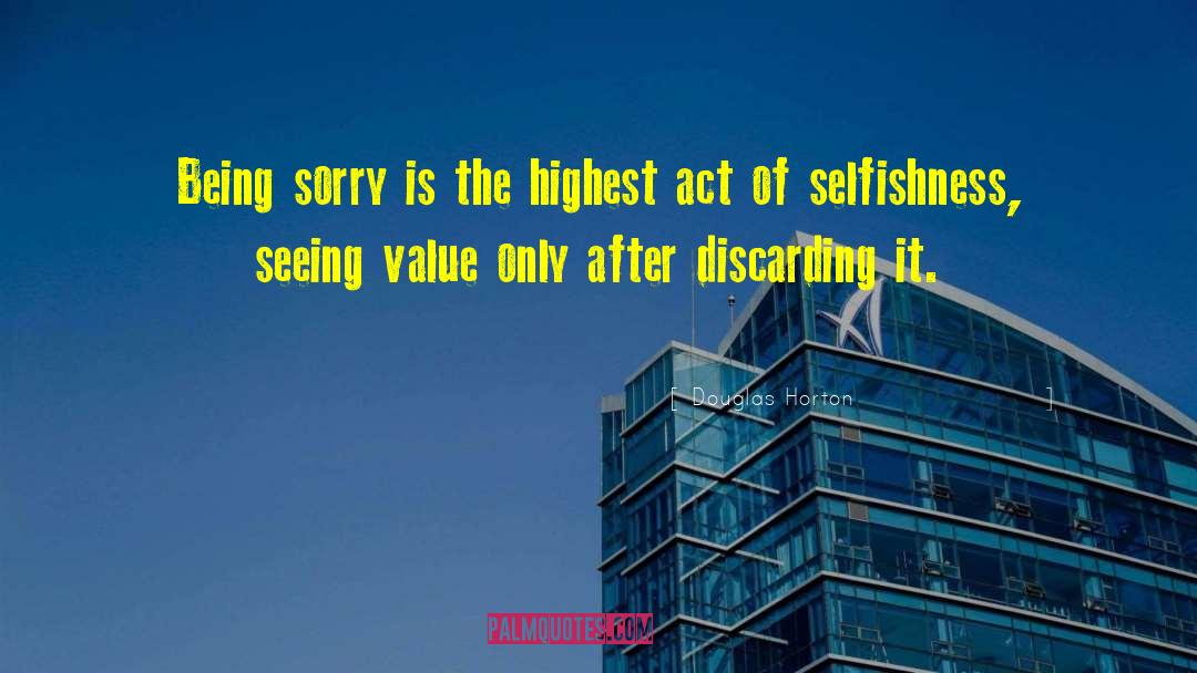 Douglas Horton Quotes: Being sorry is the highest