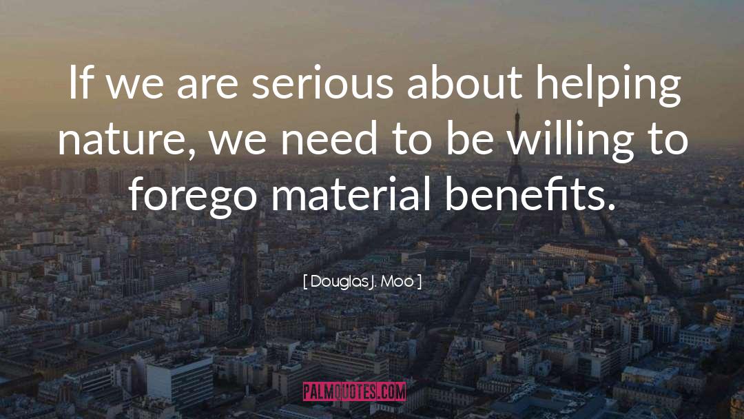 Douglas J. Moo Quotes: If we are serious about