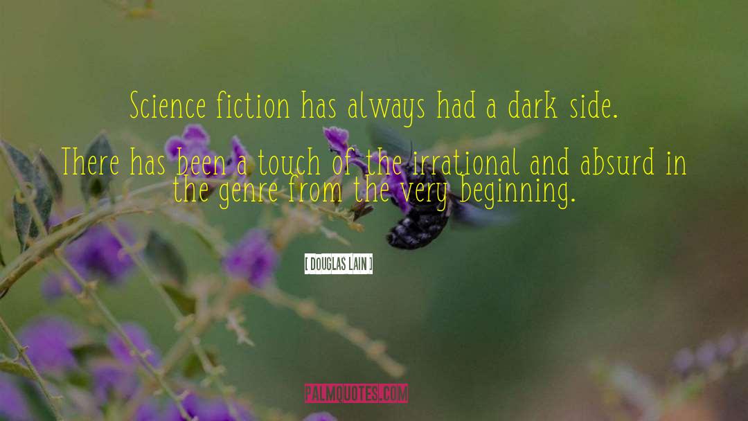 Douglas Lain Quotes: Science fiction has always had