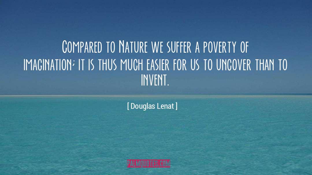 Douglas Lenat Quotes: Compared to Nature we suffer