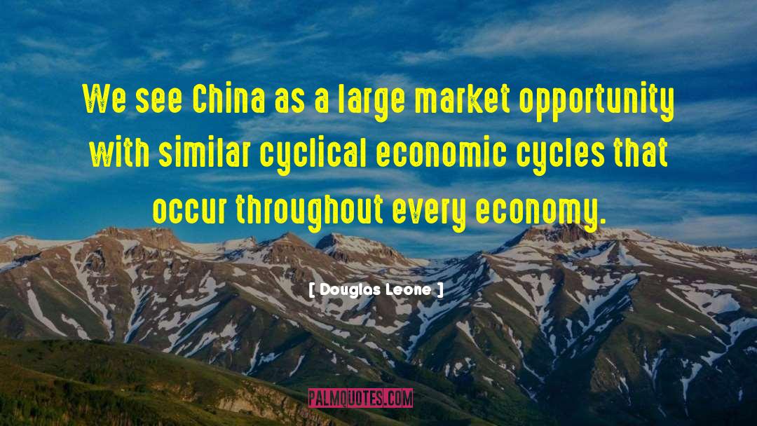 Douglas Leone Quotes: We see China as a