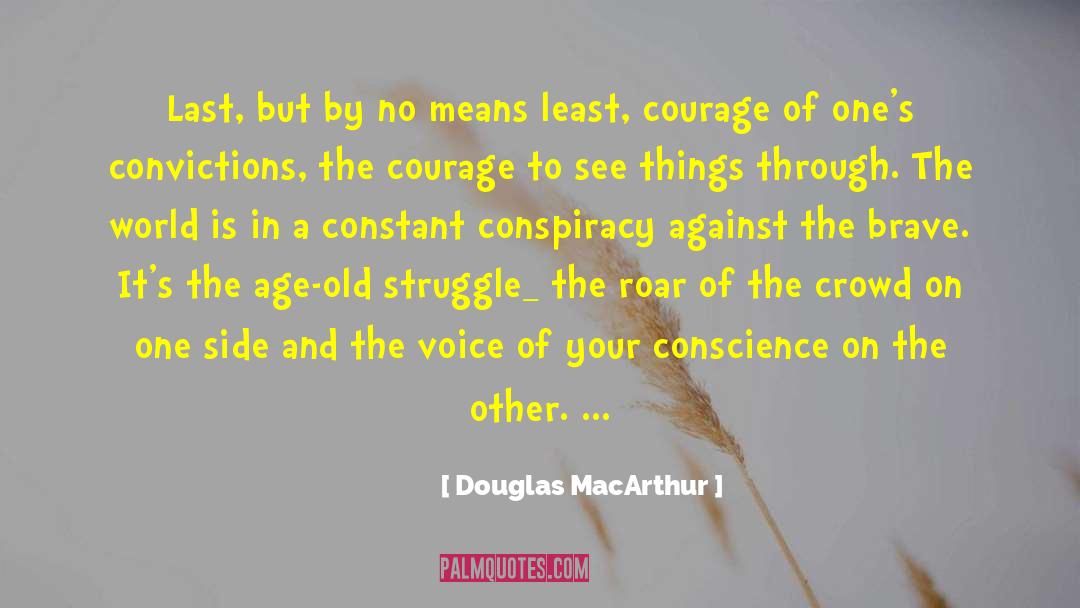 Douglas MacArthur Quotes: Last, but by no means