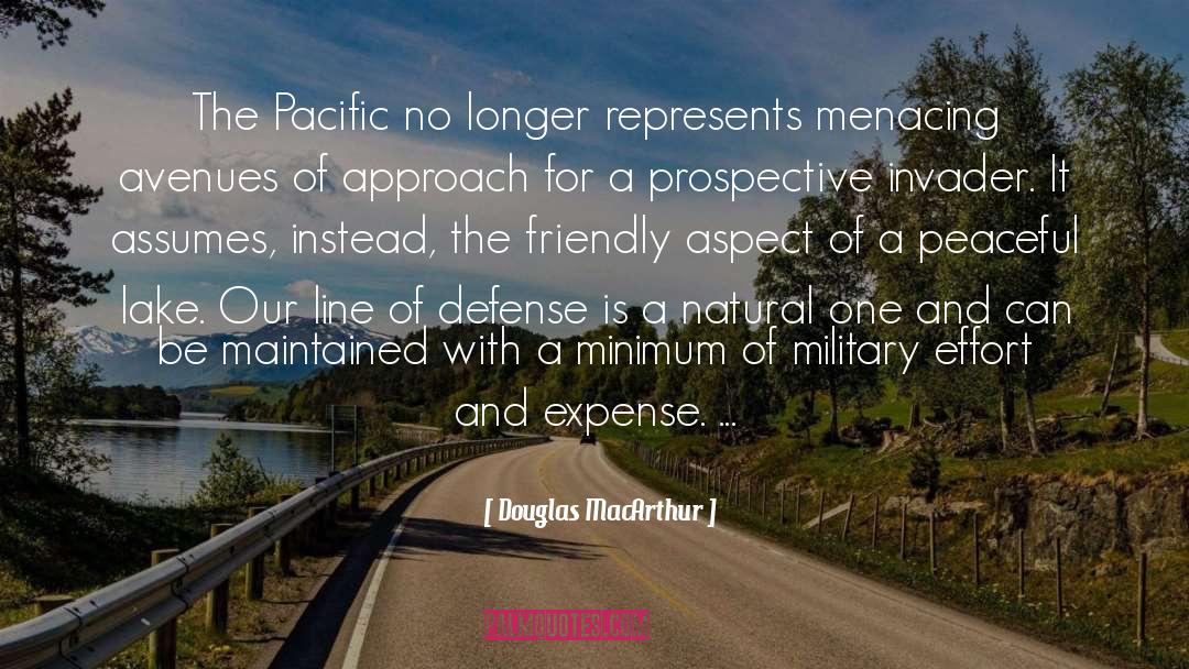 Douglas MacArthur Quotes: The Pacific no longer represents