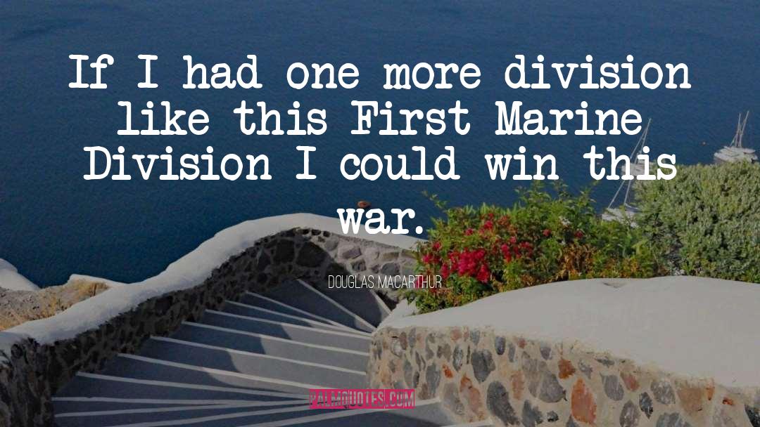 Douglas MacArthur Quotes: If I had one more