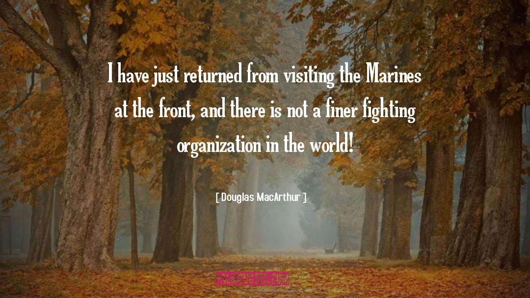 Douglas MacArthur Quotes: I have just returned from