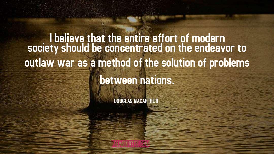 Douglas MacArthur Quotes: I believe that the entire