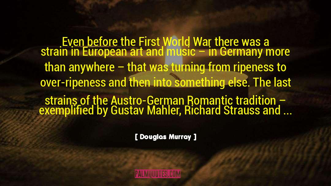 Douglas Murray Quotes: Even before the First World