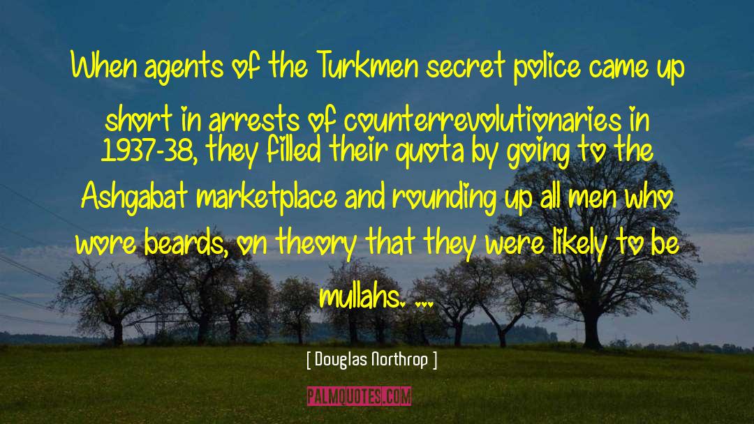Douglas Northrop Quotes: When agents of the Turkmen