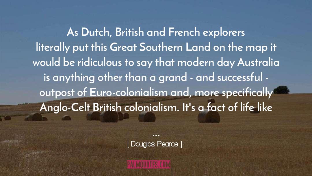 Douglas Pearce Quotes: As Dutch, British and French