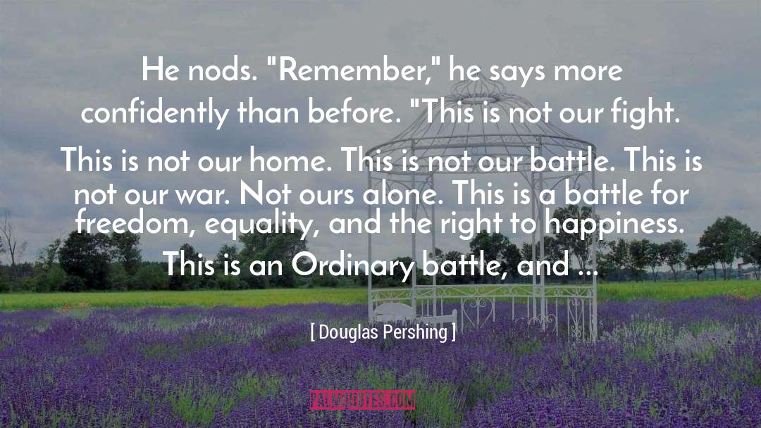 Douglas Pershing Quotes: He nods. 