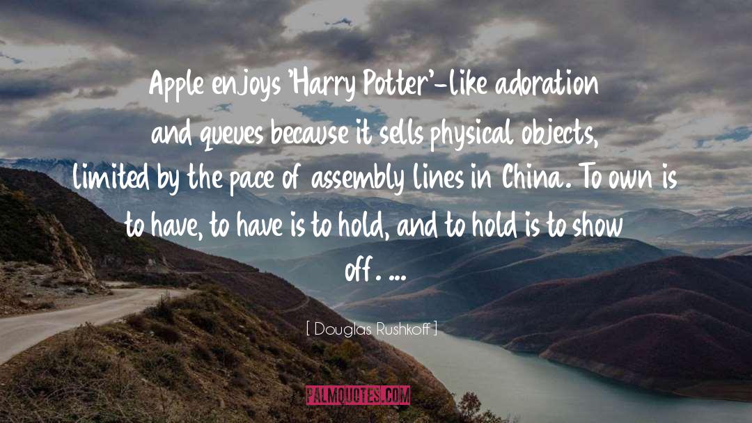 Douglas Rushkoff Quotes: Apple enjoys 'Harry Potter'-like adoration