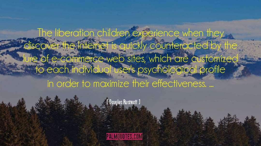 Douglas Rushkoff Quotes: The liberation children experience when