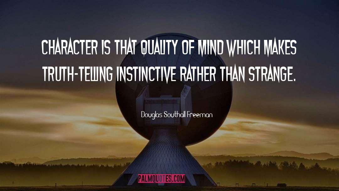 Douglas Southall Freeman Quotes: Character is that quality of