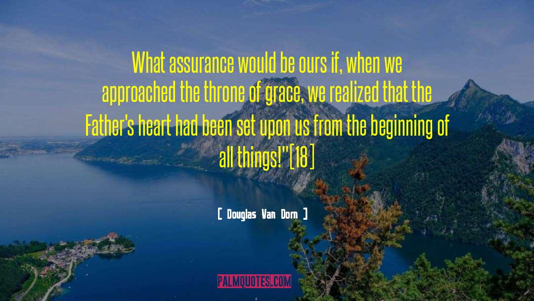 Douglas Van Dorn Quotes: What assurance would be ours