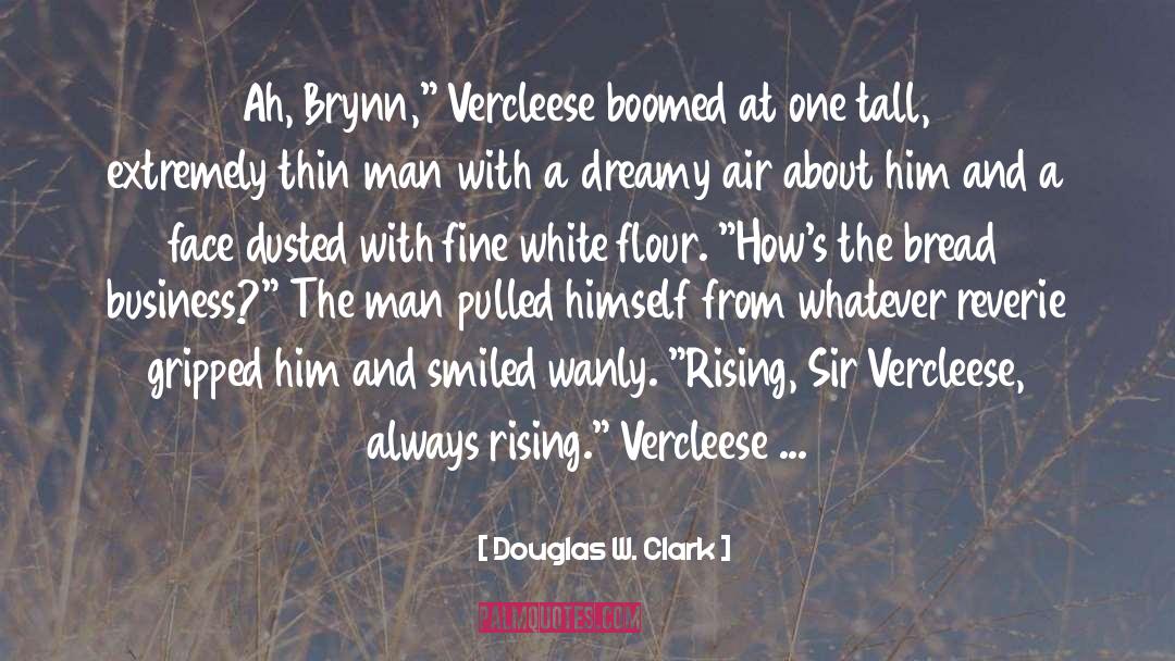 Douglas W. Clark Quotes: Ah, Brynn,