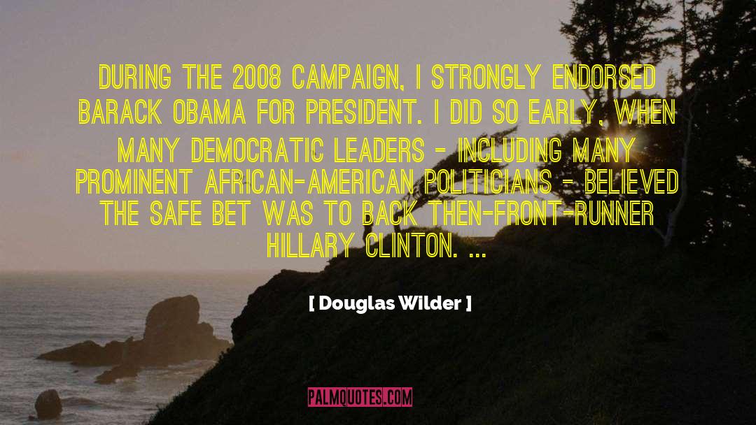 Douglas Wilder Quotes: During the 2008 campaign, I