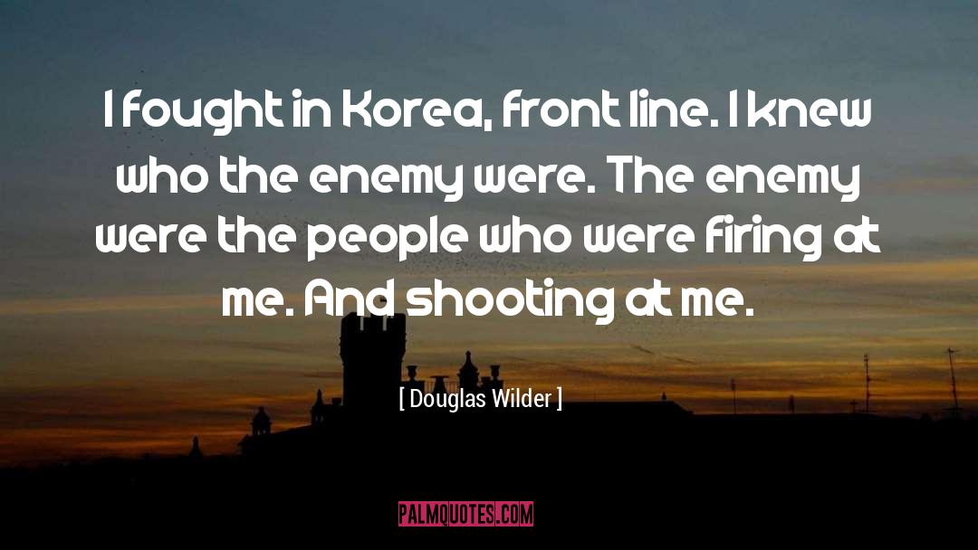 Douglas Wilder Quotes: I fought in Korea, front