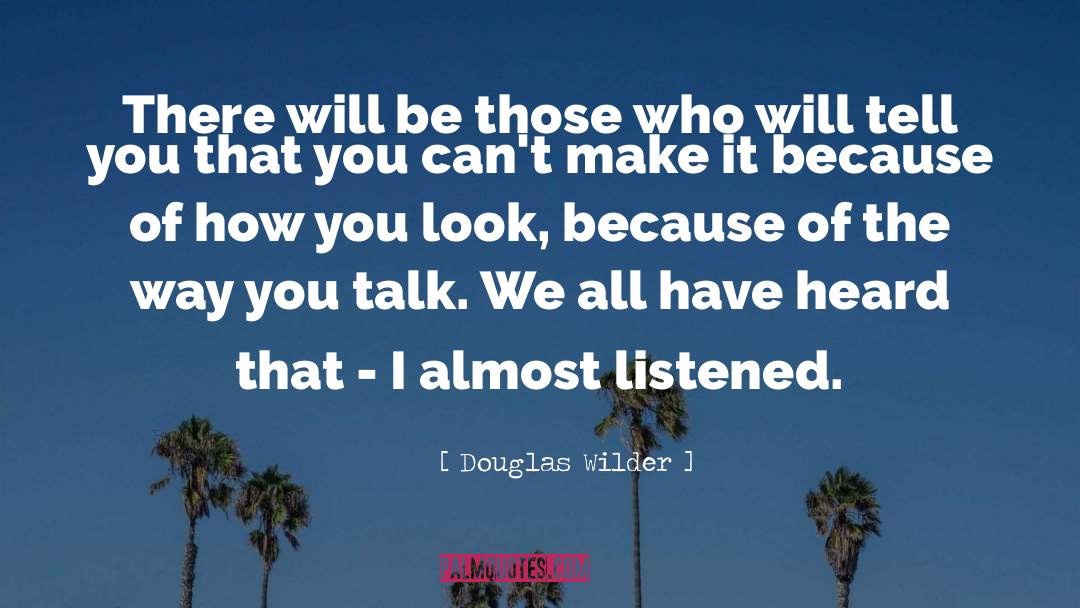 Douglas Wilder Quotes: There will be those who