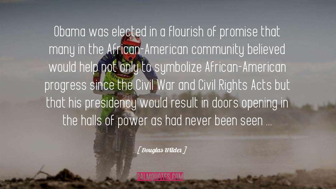 Douglas Wilder Quotes: Obama was elected in a