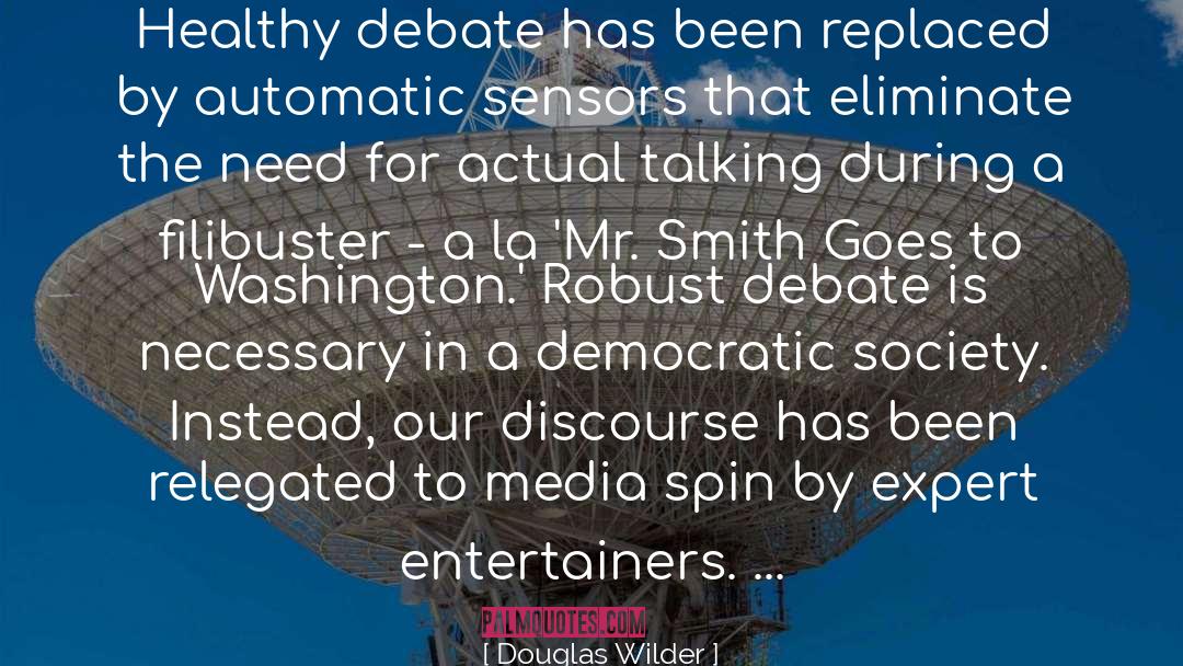 Douglas Wilder Quotes: Healthy debate has been replaced