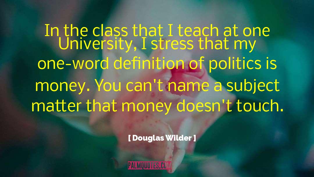 Douglas Wilder Quotes: In the class that I