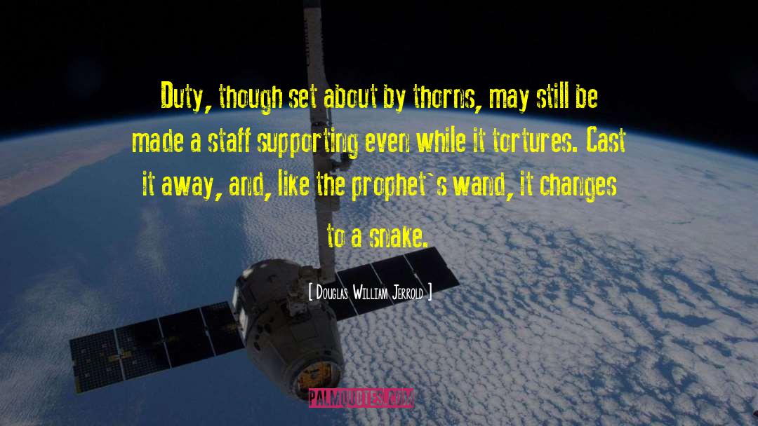 Douglas William Jerrold Quotes: Duty, though set about by