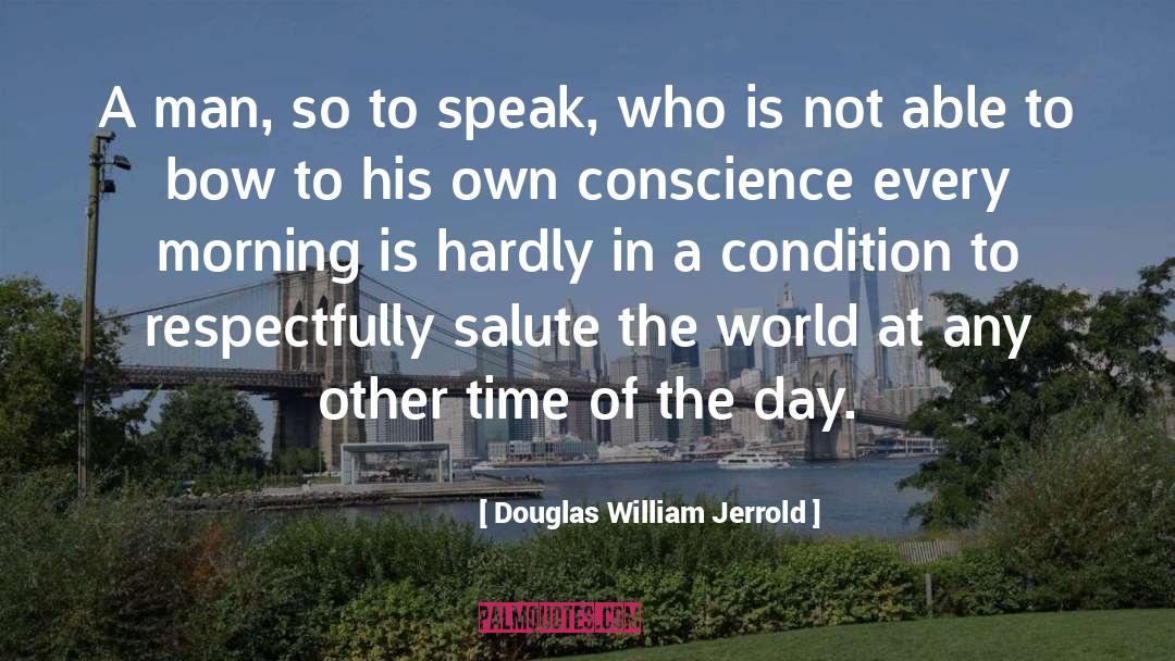 Douglas William Jerrold Quotes: A man, so to speak,