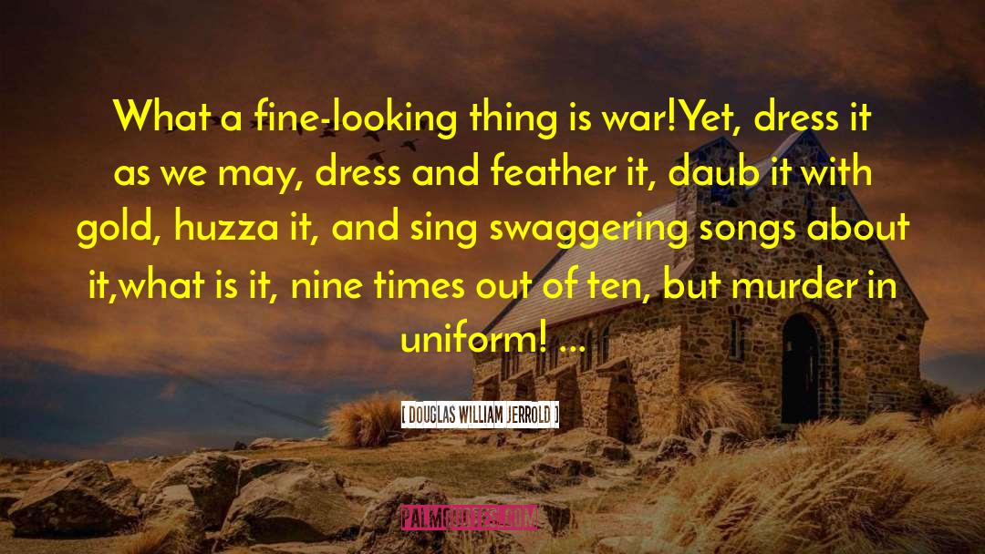 Douglas William Jerrold Quotes: What a fine-looking thing is