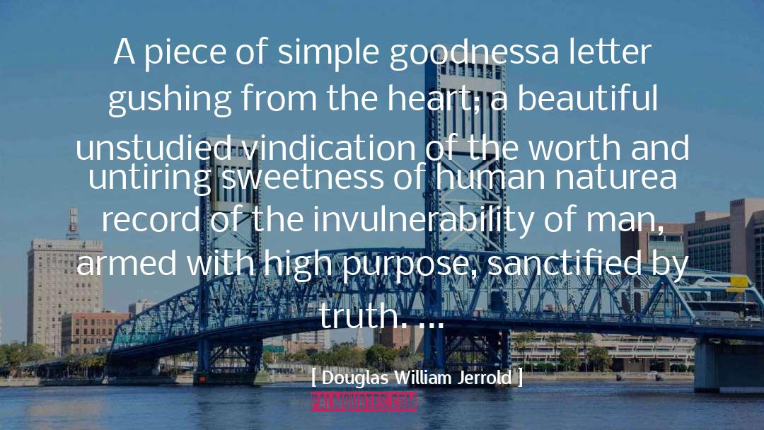 Douglas William Jerrold Quotes: A piece of simple goodness<br>a