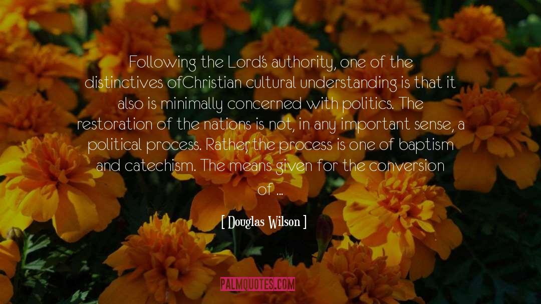 Douglas Wilson Quotes: Following the Lord's authority, one