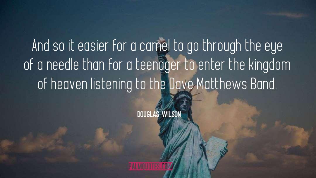 Douglas Wilson Quotes: And so it easier for