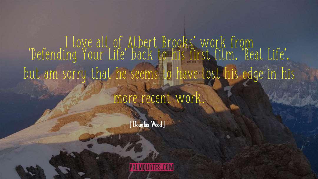 Douglas Wood Quotes: I love all of Albert