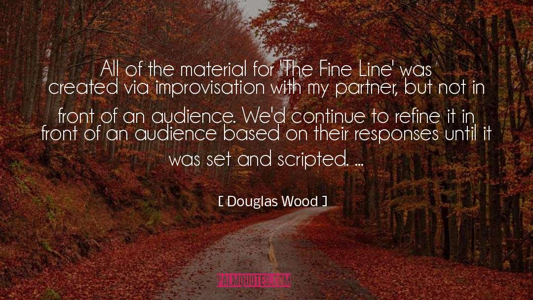 Douglas Wood Quotes: All of the material for