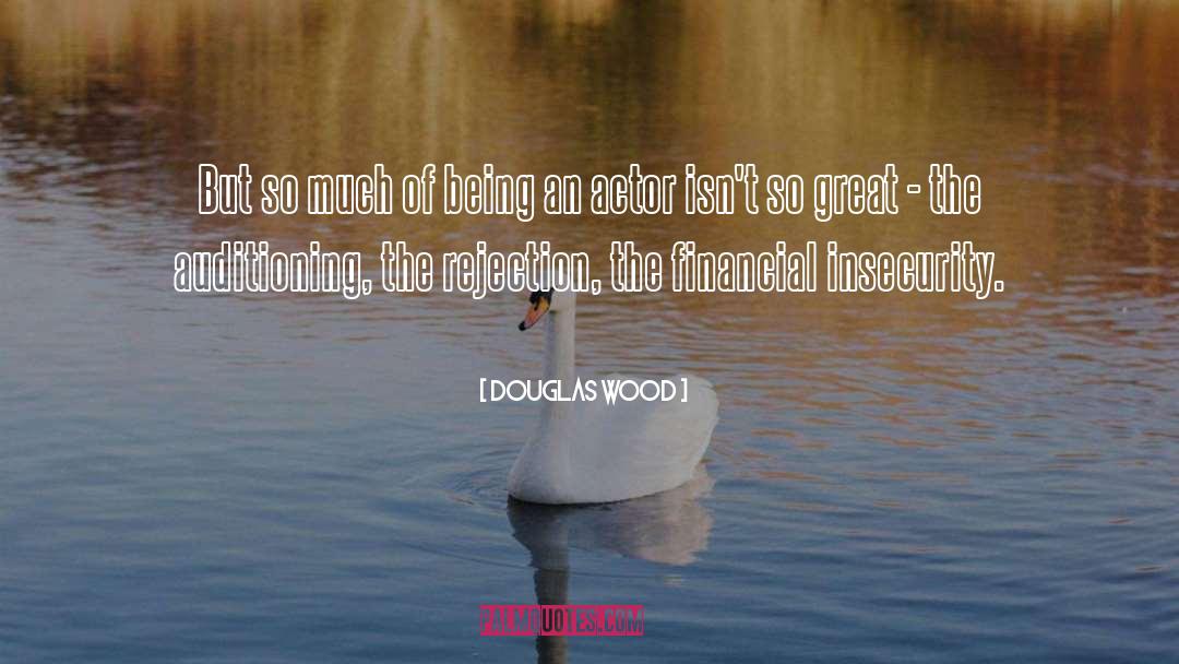 Douglas Wood Quotes: But so much of being