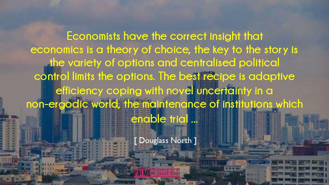 Douglass North Quotes: Economists have the correct insight