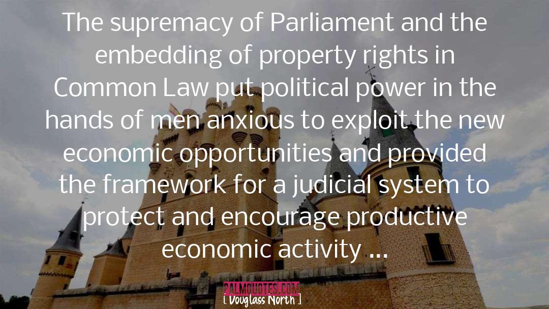 Douglass North Quotes: The supremacy of Parliament and