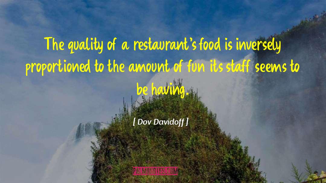 Dov Davidoff Quotes: The quality of a restaurant's
