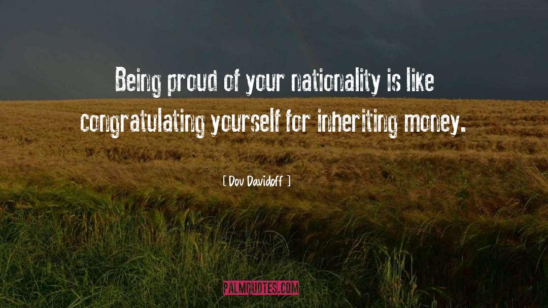 Dov Davidoff Quotes: Being proud of your nationality